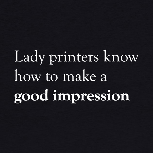 Lady Printers White Text by wbhb